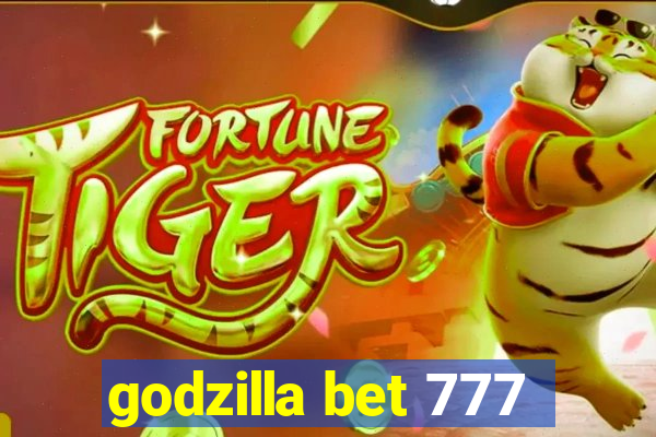 godzilla bet 777